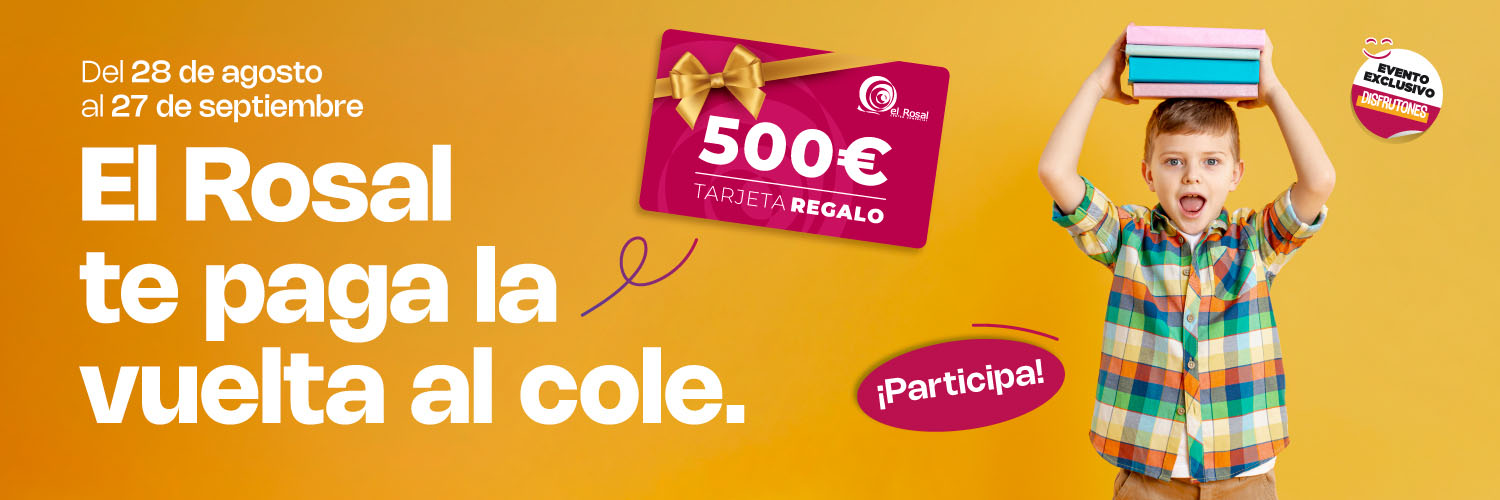 2.7.CCElRosal_TarjetaRegalo_VueltaAlCole_WebSlider_1500x500 2.7.CCElRosal TarjetaRegalo VueltaAlCole WebSlider 1500x500